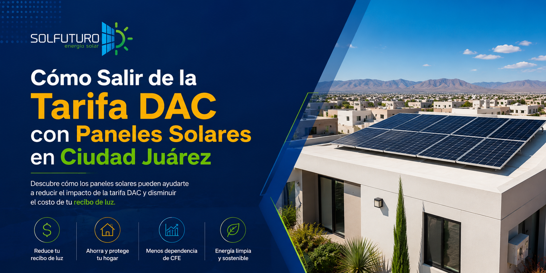 Cómo Salir de la Tarifa DAC con Paneles Solares en Ciudad Juárez