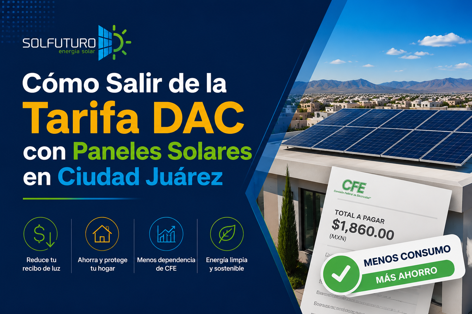 Cómo Salir de la Tarifa DAC con Paneles Solares en Ciudad Juárez